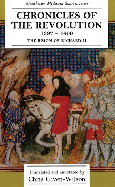 Book cover image for Chronicles of the Revolution, 1397–1400 ISBN: 9780719035272